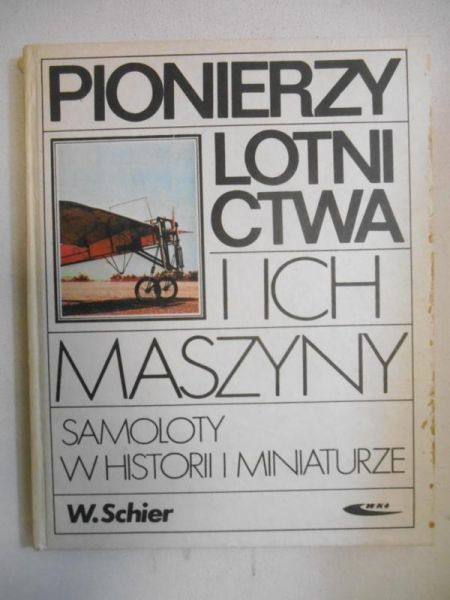 Pionierzy lotnictwa i ich maszyny
