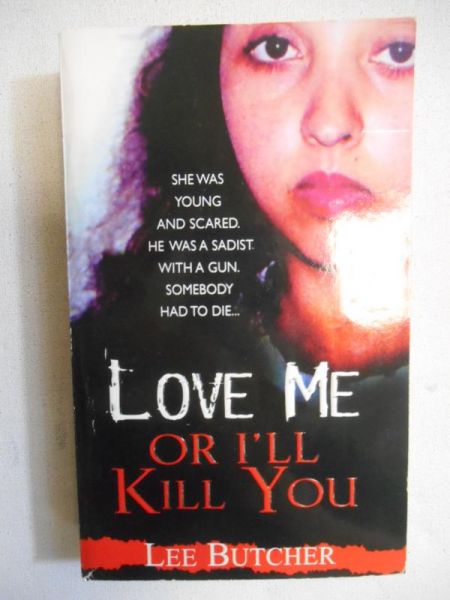 Butche Lee - Love Me or I'll Kill You