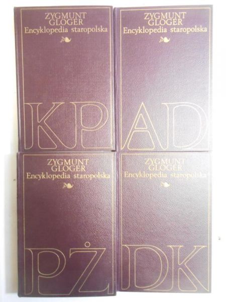 Gloger Zygmunt - Encyklopedia staropolska, tom I-IV