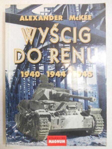 Wyścig do Renu: 1940, 1944, 1945