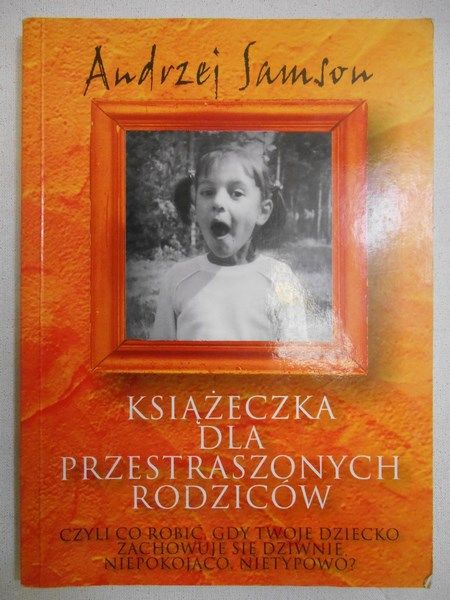 Samson Andrzej - Książeczka dla przestraszonych rodziców