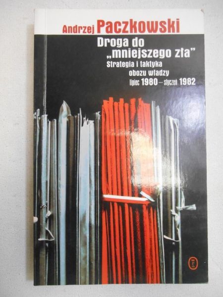 Paczkowski Andrzej - Droga do mniejszego zła