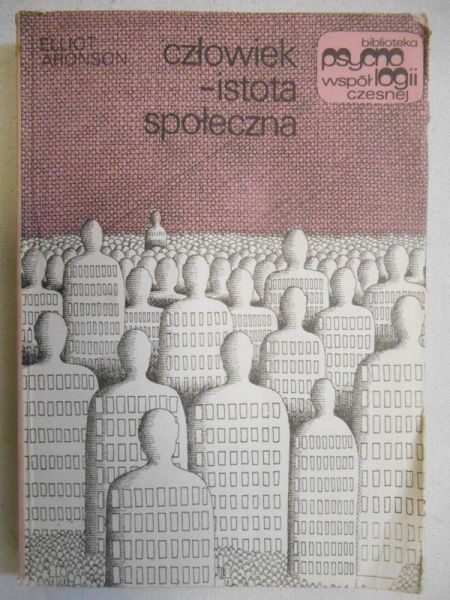 Aronson Elliot - Człowiek - istota społeczna