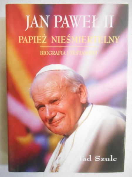Jan Paweł II. Papież nieśmiertelny