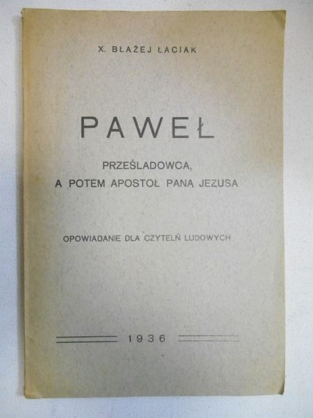 Paweł. Prześladowca, a potem apostoł Pana Jezusa, 1936 r.