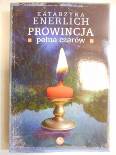 Enerlich Katarzyna - Prowincja pełna czarów