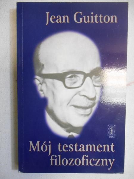 Mój testament filozoficzny