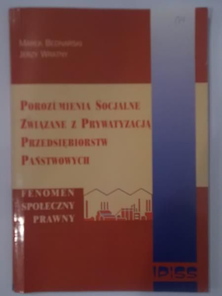 Porozumienia socjalne związane z prywatyzacją przedsiębiorstw państwowych. Fenomen społeczny i prawny