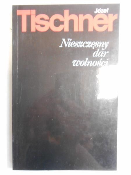 Nieszczęsny dar wolności