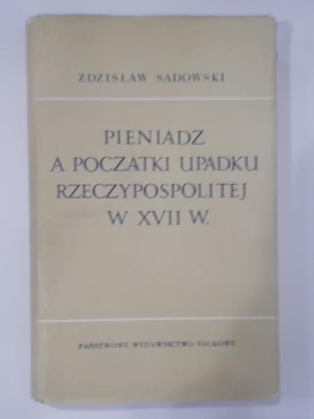 Pieniądz a początki upadku Rzeczypospolitej w XVII w.
