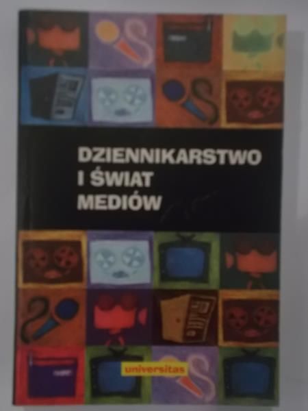 Bauer Zbigniew (Red.) - Dziennikarstwo i świat mediów