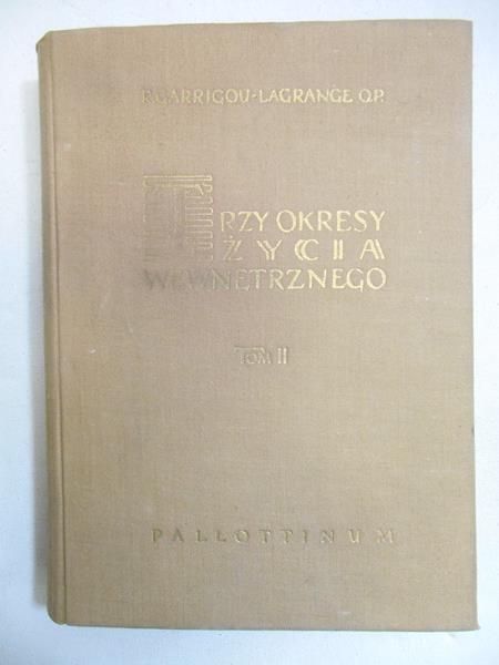 Trzy okresy życia wewnętrznego wstępem do życia w niebie. T. II