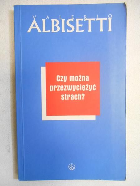 Albisetti Valerio - Czy można przezwyciężyć strach?