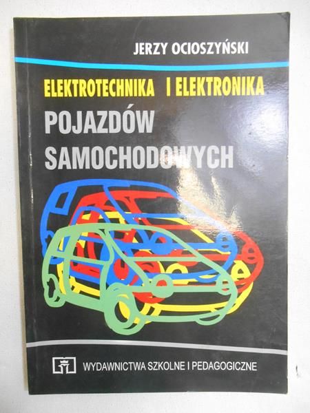 Ocioszyński Jerzy - Elektrotechnika i elektronika pojazdów samochodowych