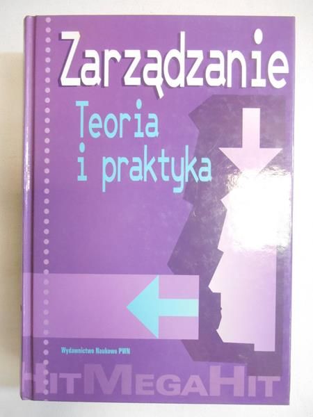 Zarządzanie. Teoria i praktyka