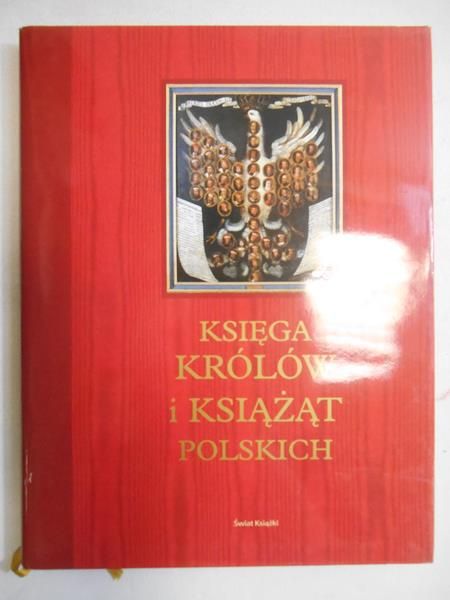 Kuczyński Stefan K. (red.) - Księga królow i książąt polskich