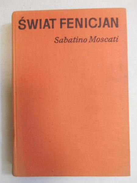 Moscati Sabatino - Świat Fenicjan