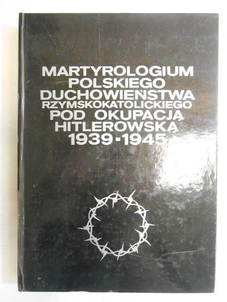 Martyrologium polskiego duchowieństwa rzymskokatolickiego pod okupacją hitlerowską 1939-1945, Zeszyt II