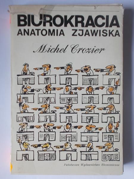 Crozier Michel - Biurokracja,  anatomia zjawiska
