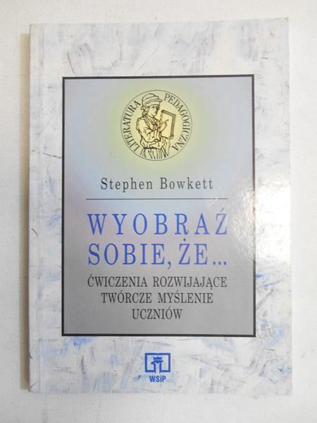 Bowkett Stephen - Wyobraź sobie, że...