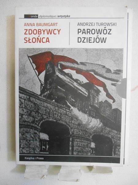 Baumgart Anna / Turowski Andrzej - Zdobywcy słońca / Parowóz dziejów