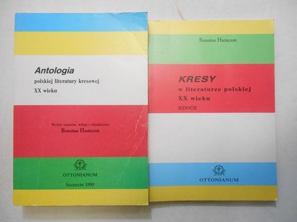 Kresy w literaturze polskiej XX wieku / Antologia polskiej literatury kresowej XX wieku