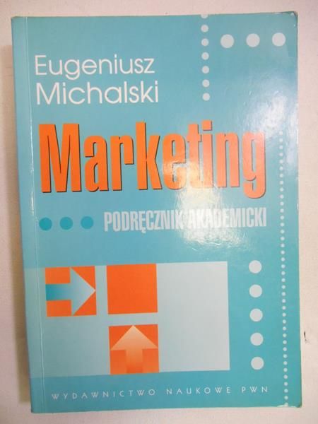 Michalski Eugeniusz - Marketing. Podręcznik akademicki
