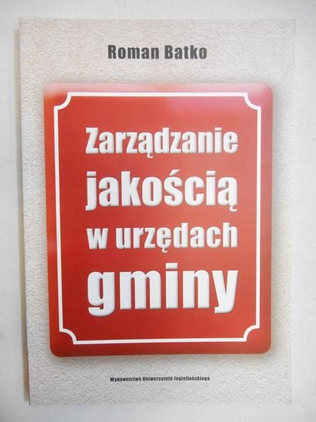 Batko Roman - Zarządzanie jakością w urzędach gminy