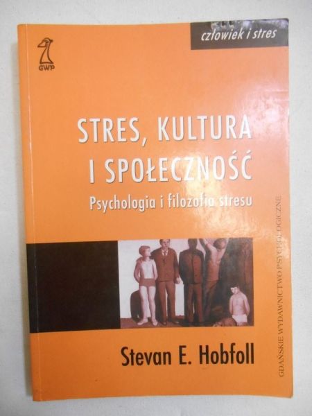 Hobfoll Stevan E. - Stres, kultura i społeczność. Psychologia i filozofia stresu