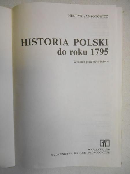 Samsonowicz Henryk - Historia Polski do roku 1795
