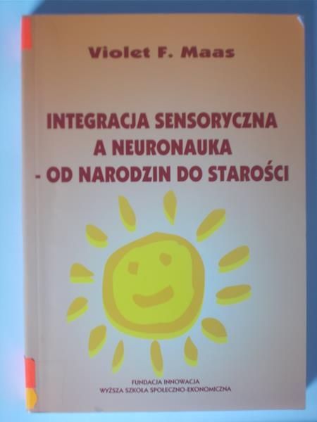 Integracja sensoryczna a neuronauka - od narodzin do starości