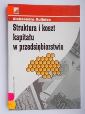 Struktura i koszty kapitału w przedsiębiorstwie