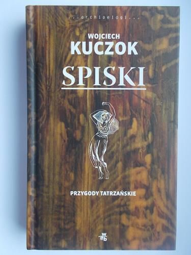 Kuczok Wojciech - Spiski. Przygody Tatrzańskie