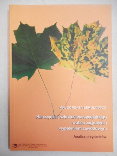 Nauczyciele szkolnictwa specjalnego wobec zagrożenia wypaleniem zawodowym
