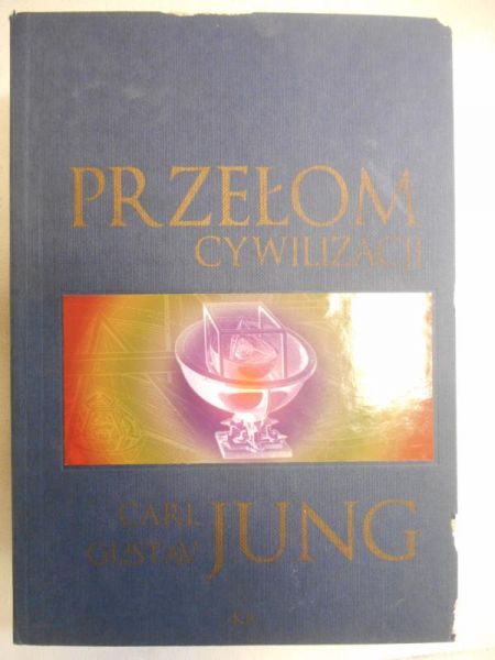 Jung Carl Gustav - Przełom cywilizacji