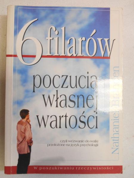 Branden Nathaniel - 6 filarów poczucia własnej wartości