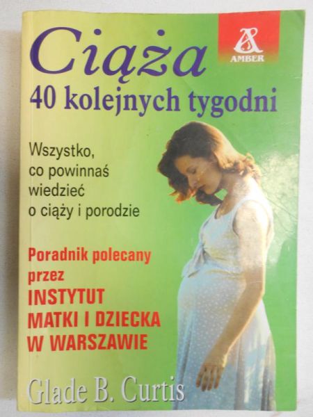 Curtis Glade B. - Ciąża. 40 kolejnych tygodni