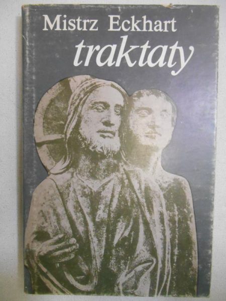 Mistrz Eckhart - Traktaty