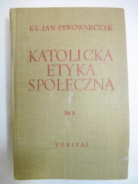 Katolicka etyka społeczna Tom II