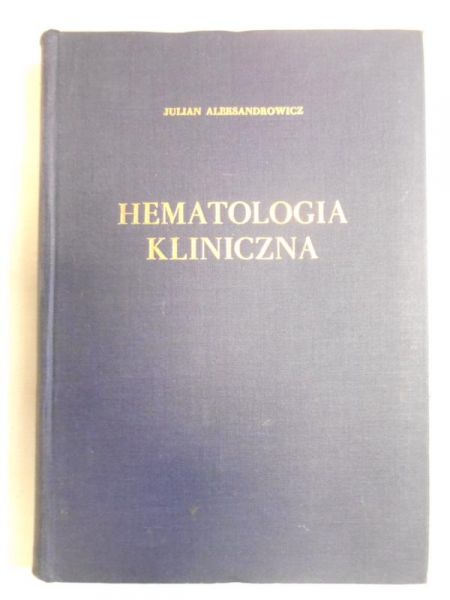 Aleksandrowicz Julian- Hematologia kliniczna