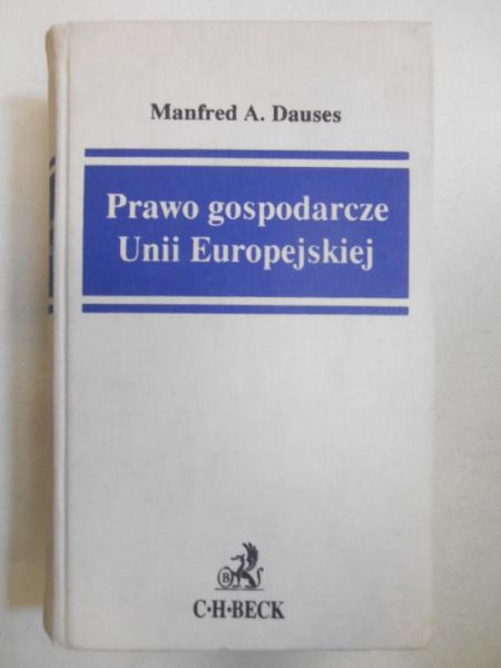 Dauses Manfred A. - Prawo gospodarcze Unii Europejskiej