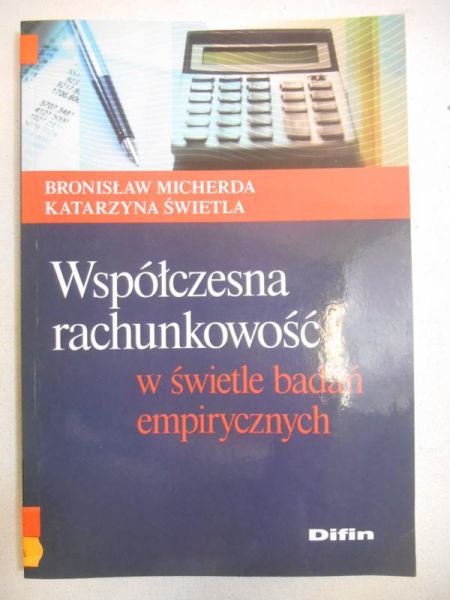Micherda Bronisław - Współczesna rachunkowość w świetle badań empirycznych