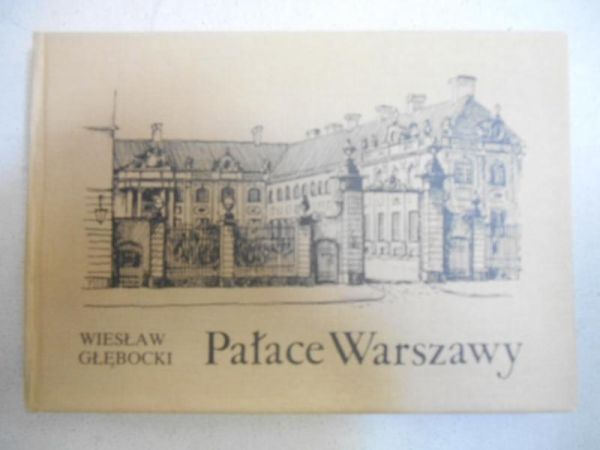 Głębocki Wiesław - Pałace Warszawy
