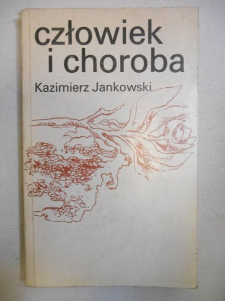 Jankowski Kazimierz - Człowiek i choroba