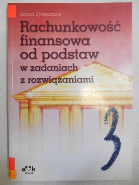 Rachunkowość finansowa od podstawch w zadaniach i rozwiązaniach