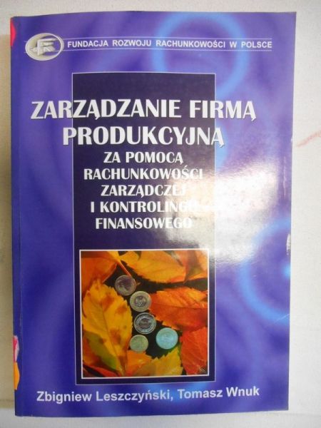 Leszczyński Zbigniew - Zarządzanie firmą produkcyjną