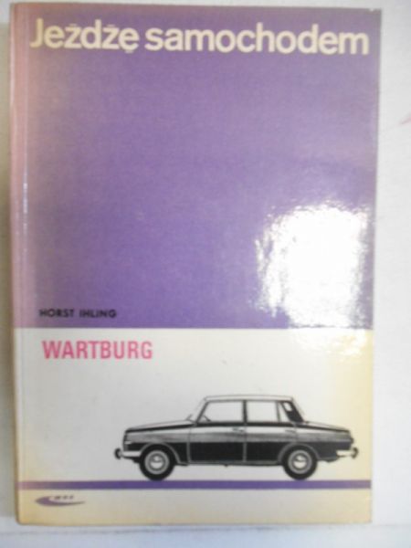 Jeżdżę samochodem. Wartburg