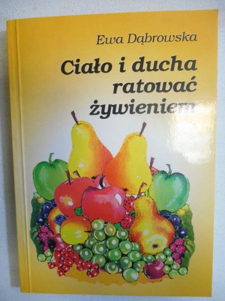 Ciało i ducha ratować zywieniem