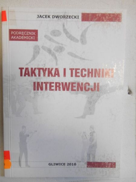 Dworzecki Jacek - Taktyka i techniki interwencji