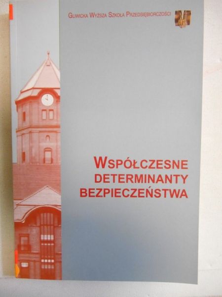 Bieńkowska Izabela (red.) - Współczesne determinanty bezpieczeństwa